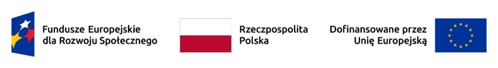 logo Fundusze Europejskie dla Rozwoju Społecznego Flaga Polski i logo Dofinansowane przez UE
